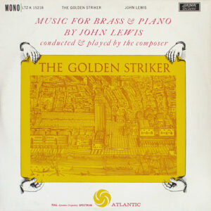 John Lewis (2): The Golden Striker - Music For Brass And Piano