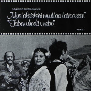 Yevgeny Doga* With Moskovan Roman-teatterin Kuoro* Ja Mos-filmin Suuri Sinfoniaorkesteri*: Mustalaisleiri Muuttaa Taivaaseen - Tabor Uhodit V Nebo