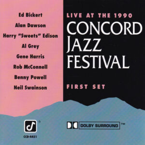 Ed Bickert, Alan Dawson, Harry "Sweets" Edison*, Al Grey, Gene Harris, Rob McConnell, Benny Powell, Neil Swainson: Live At The 1990 Concord Jazz Festival, First Set