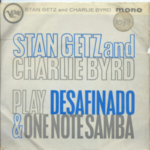 Stan Getz And Charlie Byrd: Play Desafinado & One Note Samba