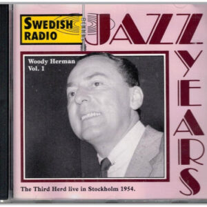 Woody Herman: The Third Herd Live In Stockholm 1954 Vol. 1