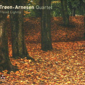 Trøen • Arnesen Quartet: Tread Lightly