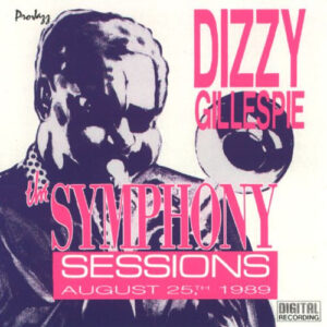 Dizzy Gillespie: The Symphony Sessions