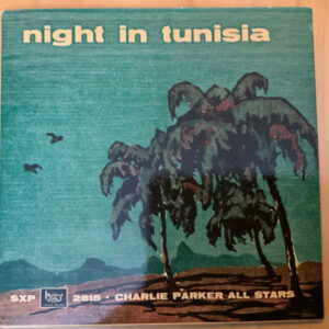The Charlie Parker All-Stars: Night In Tunisia