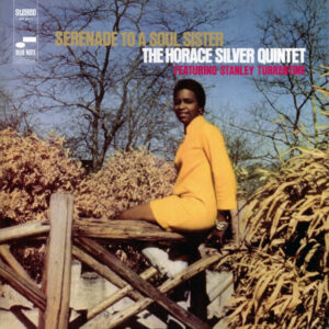 The Horace Silver Quintet Featuring Stanley Turrentine: Serenade To A Soul Sister
