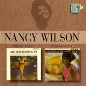 Nancy Wilson: Broadway - My Way / Hollywood - My Way
