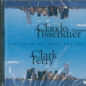 Claude Tissendier, Saxomania, Clark Terry: A Tale Of Two Cities
