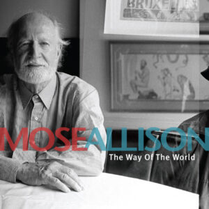Mose Allison: The Way Of The World