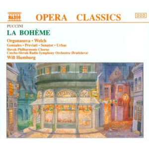 Puccini* - Orgonasova* • Welch* • Gonzales* • Previati* • Senator* • Urbas* • Slovak Philharmonic Chorus • Czecho-Slovak Radio Symphony Orchestra (Bratislava)* • Will Humburg: La Bohème