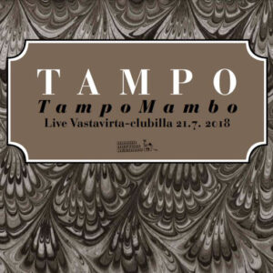 Tampo: TampoMambo - Live At Vastavirta-klubi