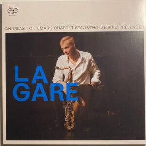Andreas Toftemark Quartet Featuring Gerard Presencer: La Gare