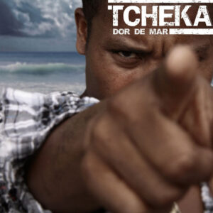 Tcheka: Dor De Mar