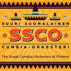 Suuri Suomalainen Cumbia-Orkesteri: The Great Cumbia-Orchestra Of Finland