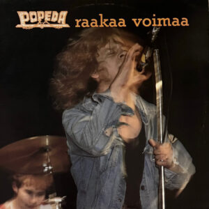 Popeda: Raakaa Voimaa