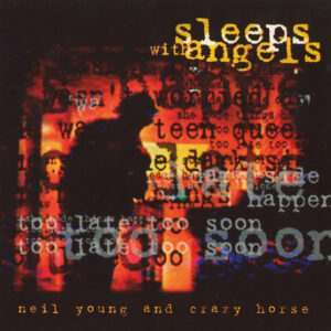 Neil Young And Crazy Horse: Sleeps With Angels