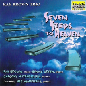 Ray Brown Trio Featuring Ulf Wakenius: Seven Steps To Heaven