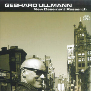 Gebhard Ullmann: New Basement Research