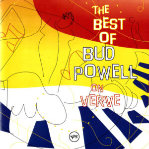 Bud Powell: The Best Of Bud Powell On Verve