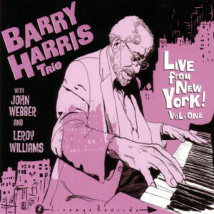 Barry Harris Trio: Live From New York! Vol. One