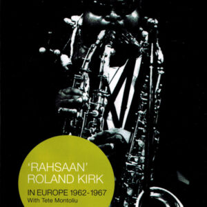 'Rahsaan' Roland Kirk*: In Europe 1962-1967