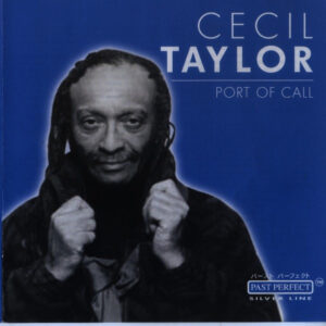 Cecil Taylor: Port Of Call