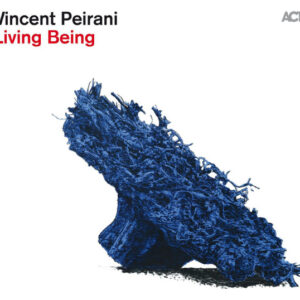 Vincent Peirani: Living Being