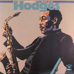 Johnny Hodges: Triple Play