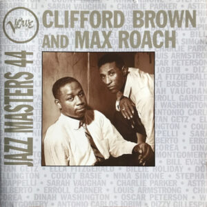 Clifford Brown And Max Roach: Verve Jazz Masters 44