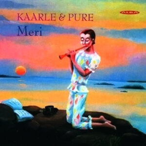 Kaarle* & Pure (45): Meri