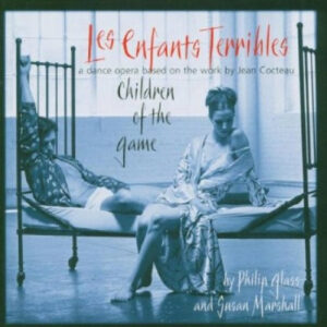 Philip Glass: Les Enfants Terribles - Children Of The Game