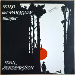Kiko Del Paraguay: Sjunger Dan Andersson