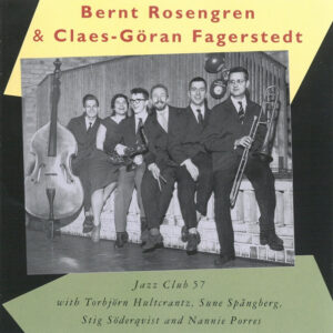 Bernt Rosengren & Claes-Göran Fagerstedt: Jazz Club 57