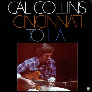 Cal Collins: Cincinnati To L.A.