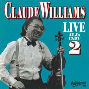 Claude Williams: Live At J's - Part 2