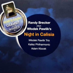 Włodek Pawlik*, Randy Brecker, Włodek Pawlik Trio, Kalisz Philharmonic*, Adam Klocek: Night In Calisia
