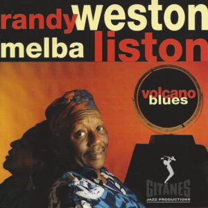 Randy Weston, Melba Liston: Volcano Blues