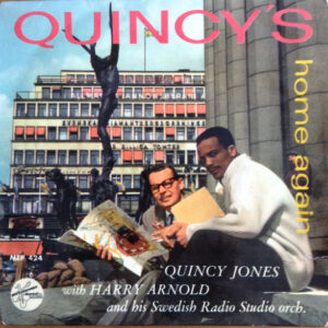 Quincy Jones With Harry Arnold And His Swedish Radio Studio Orch.*: Quincy's Home Again