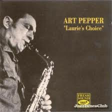 Art Pepper: Laurie's Choice