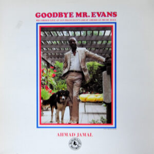 Ahmad Jamal: Goodbye Mr. Evans