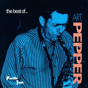 Art Pepper: The Best Of . . . Art Pepper