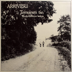 Arkiviisu: Tomuinen Tie; Woody Guthrien Lauluja