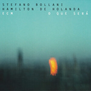 Stefano Bollani / Hamilton De Holanda: O Que Será
