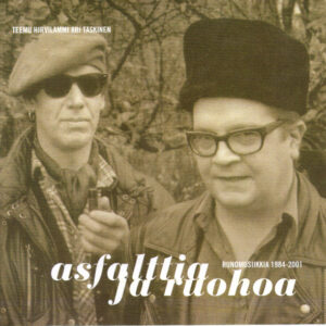 Teemu Hirvilammi & Ari Taskinen: Asfalttia Ja Ruohoa - Runomusiikkia 1984 - 2001