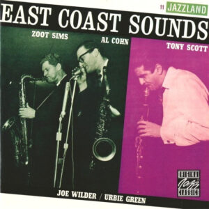 Zoot Sims / Al Cohn / Tony Scott (2): East Coast Sounds