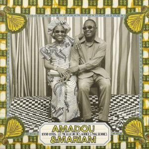 Amadou & Mariam: 1990-1995 - Le Meilleur Des Années Maliennes