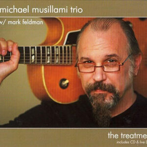 Michael Musillami Trio W/ Mark Feldman: The Treatment