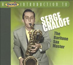 Serge Chaloff: A Proper Introduction To Serge Chaloff: The Baritone Sax Master