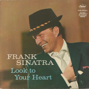 Frank Sinatra: Look To Your Heart