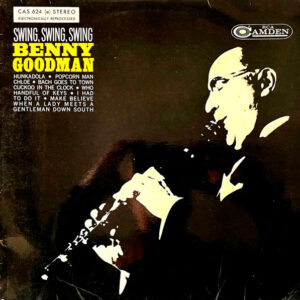 Benny Goodman: Swing, Swing, Swing