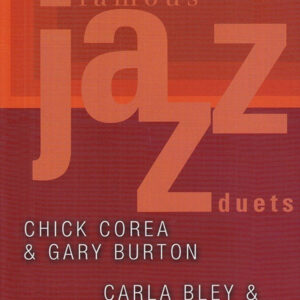 Chick Corea, Gary Burton / Carla Bley, Steve Swallow: Famous Jazz Duets - Live in Concert